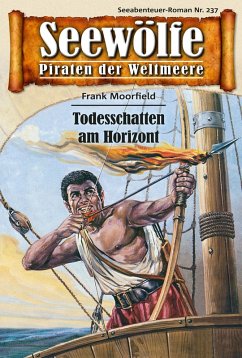 Seewölfe - Piraten der Weltmeere 237 (eBook, ePUB) - Moorfield, Frank