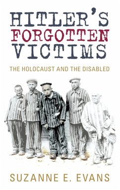 Hitler's Forgotten Victims (eBook, ePUB) - Evans, Suzanne E