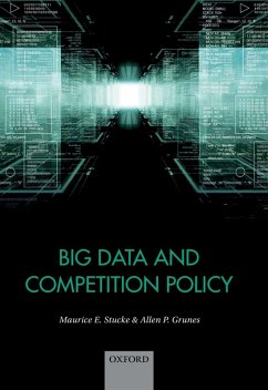 Big Data and Competition Policy (eBook, ePUB) - Stucke, Maurice; Grunes, Allen