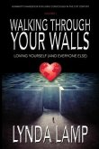 Walking Through Your Walls Volume I (eBook, ePUB)