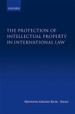 The Protection of Intellectual Property in International Law (eBook, ePUB)