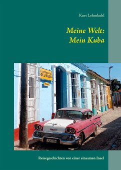 Meine Welt: Mein Kuba (eBook, ePUB) - Lehmkuhl, Kurt