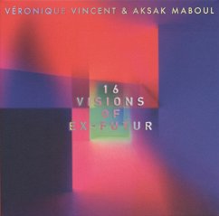 16 Visions Of Ex-Futur (Covers & Reworks) - Vincent,Veronique/Aksak Maboul