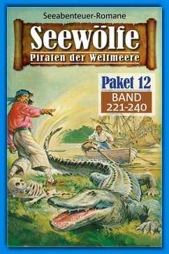 Seewölfe Paket 12 (eBook, ePUB) - McMason, Fred; Curtis, John; Palmer, Roy; Frederick, Burt; Moorfield, Frank; Craig, John Roscoe