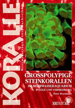 Grosspolypige Steinkorallen im Meerwasseraquarium (eBook, ePUB) - Brockmann, Dieter