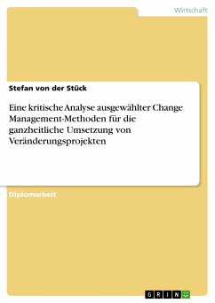 Eine kritische Analyse ausgewählter Change Management-Methoden für die ganzheitliche Umsetzung von Veränderungsprojekten (eBook, ePUB)