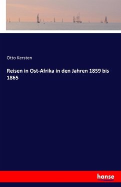 Reisen in Ost-Afrika in den Jahren 1859 bis 1865