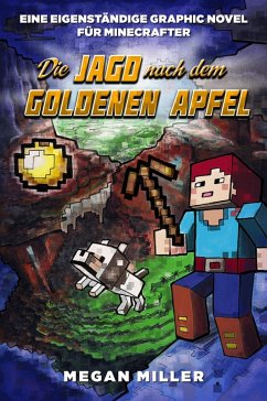 Die Jagd nach dem goldenen Apfel - Graphic Novel für Minecrafter (eBook, PDF) - Miller, Megan