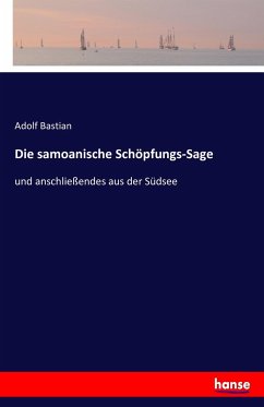 Die samoanische Schöpfungs-Sage - Bastian, Adolf