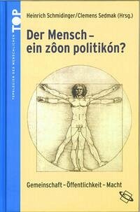 Band 3: Der Mensch – ein »zôon politikón«? - Schmidinger, Heinrich M. (Hrsg.) und Clemens (Hrsg.) Sedmak.