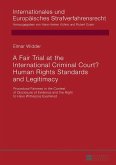 A Fair Trial at the International Criminal Court? Human Rights Standards and Legitimacy