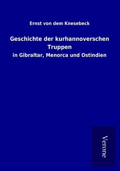 Geschichte der kurhannoverschen Truppen - Knesebeck, Ernst Von Dem