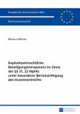 Kapitalmarktrechtliche Beteiligungstransparenz im Sinne der 21, 22 WpHG unter besonderer Berücksichtigung des Investment