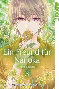 Ein Freund für Nanoka - Nanokanokare Bd.3 - Toumori, Miyoshi;Tekkotsu, Saro