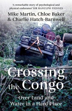 Crossing the Congo - Martin, Mike; Baker, Chloe; Hatch-Barnwell, Charlie