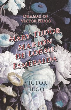 Dramas of Victor Hugo - Hugo, Victor