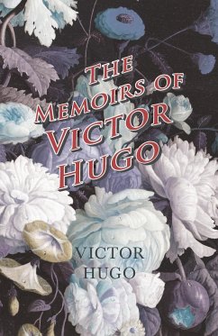 The Memoirs of Victor Hugo - Hugo, Victor