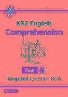 KS2 English Year 6 Reading Comprehension Targeted Question Book - Book 2 (with Answers) - CGP Books