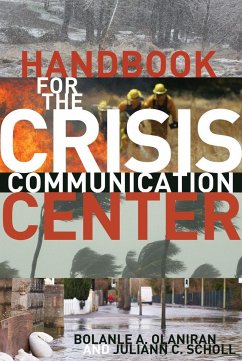 Handbook for the Crisis Communication Center - Olaniran, Bolanle A.;Scholl, Juliann C.