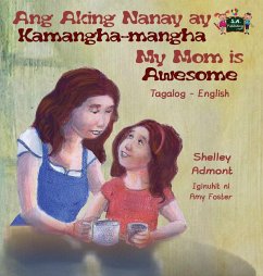 Ang Aking Nanay ay Kamangha-mangha My Mom is Awesome - Admont, Shelley; Books, Kidkiddos