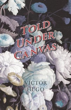 Told Under Canvas - Hugo, Victor