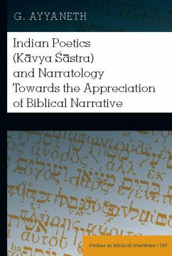 Indian Poetics (K¿vya ¿¿stra) and Narratology Towards the Appreciation of Biblical Narrative - Ayyaneth, G.