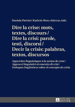 Dire la crise : mots, textes, discours / Dire la crisi: parole, testi, discorsi / Decir la crisis: palabras, textos, discursos