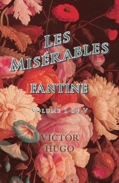 Les Misérables, Volume I of V, Fantine - Hugo, Victor