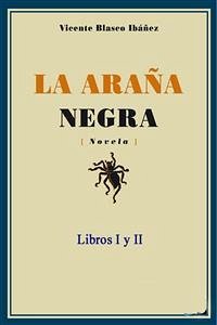 La araña negra - Libros I y II (eBook, ePUB) - Blasco Ibañez, Vicente