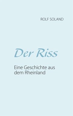 Der Riss - Soland, Rolf