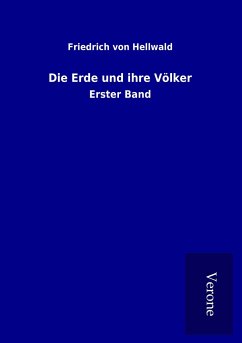 Die Erde und ihre Völker - Hellwald, Friedrich Von