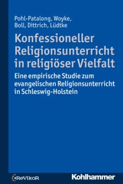 Konfessioneller Religionsunterricht in religiöser Vielfalt - Pohl-Patalong, Uta;Woyke, Johannes;Boll, Stefanie