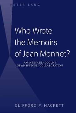 Who Wrote the Memoirs of Jean Monnet? - Hackett, Clifford P.