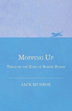 Mopping Up - Through the Eyes of Bobbie Burns - Munroe, Jack