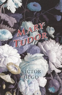 Mary Tudor - Hugo, Victor