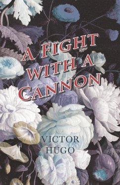 A Fight with a Cannon - Hugo, Victor