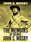 The Memoirs of Colonel John S. Mosby (eBook, ePUB)
