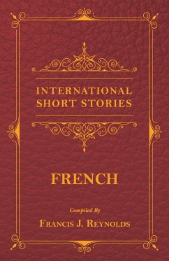 International Short Stories - French - Reynolds, Francis J.; Hugo, Victor; Dumas, Alexandre