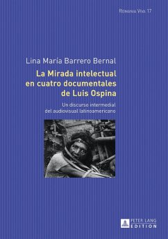 La mirada intelectual en cuatro documentales de Luis Ospina - Barrero Bernal, Lina María