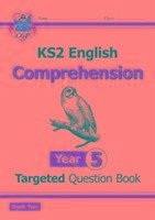KS2 English Year 5 Reading Comprehension Targeted Question Book - Book 2 (with Answers) - CGP Books
