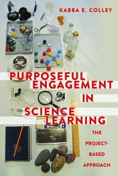 Purposeful Engagement in Science Learning - Colley, Kabba E.
