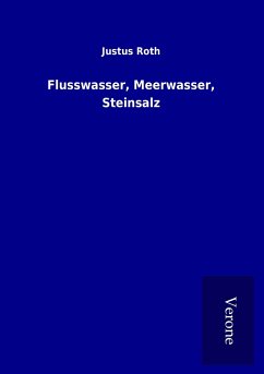 Flusswasser, Meerwasser, Steinsalz