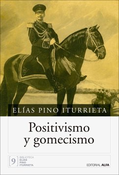 Positivismo y gomecismo (eBook, ePUB) - Pino Iturrieta, Elías
