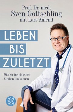 Leben bis zuletzt (eBook, ePUB) - Gottschling, Sven; Amend, Lars