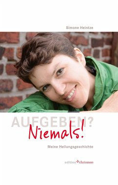 Aufgeben? Niemals! (eBook, ePUB) - Heintze, Simone