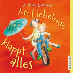 Mit Liebeluise klappt alles (MP3-Download) - Rothe-Liermann, Antonia