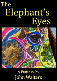 The Elephant's Eyes: A Fantasy (eBook, ePUB) - Walters, John