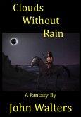 Clouds Without Rain: A Fantasy (eBook, ePUB)