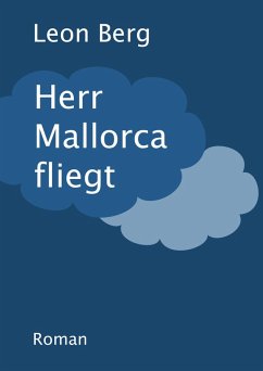 Herr Mallorca fliegt (eBook, ePUB) - Berg, Leon