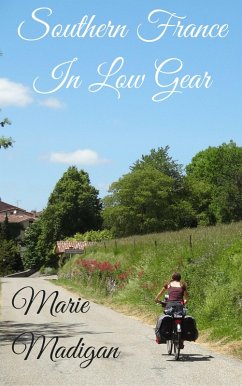 Southern France In Low Gear (eBook, ePUB) - Madigan, Marie